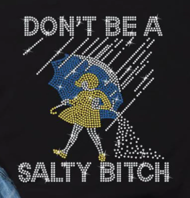 Don't Be A Salty B