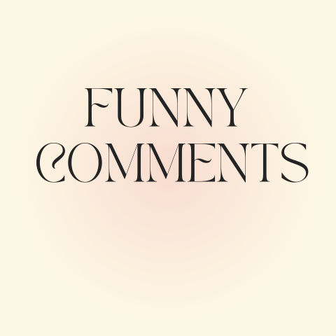Funny Comments