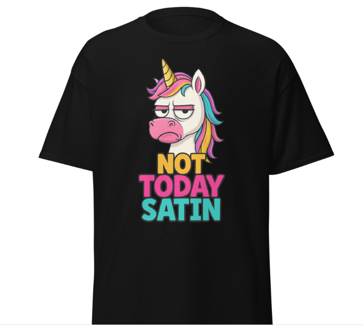 Not today Satin