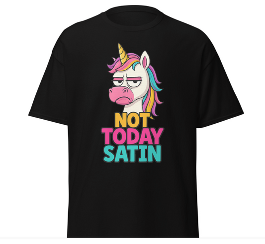 Not today Satin