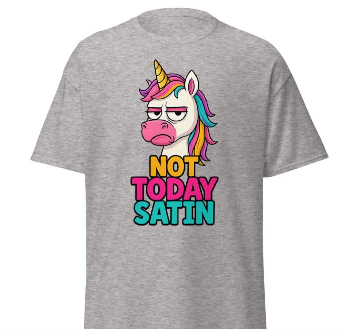 Not today Satin