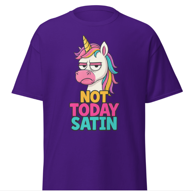Not today Satin
